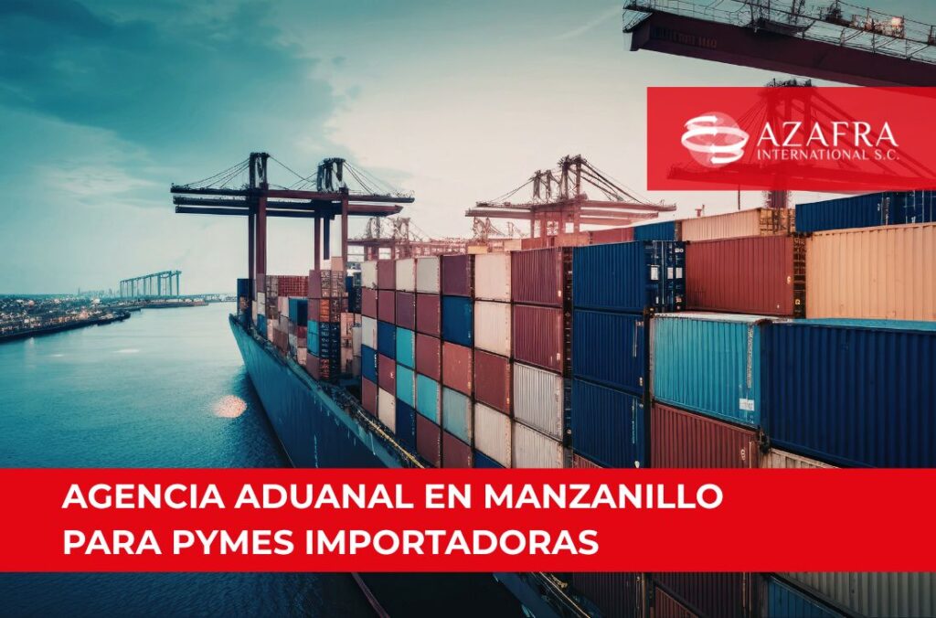 Agencia aduanal en manzanillo comercio paara pymes